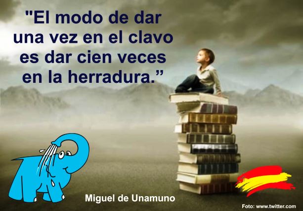 El modo de dar una vez en el clavo, es dar cien veces en la herradura.